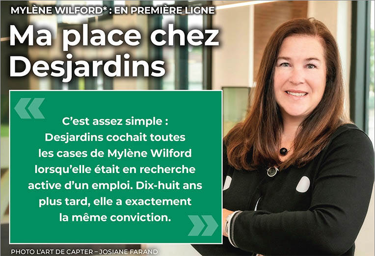 CDVS - Ma place chez Desjardins - MYLÈNE WILFORD : EN PREMIÈRE LIGNE