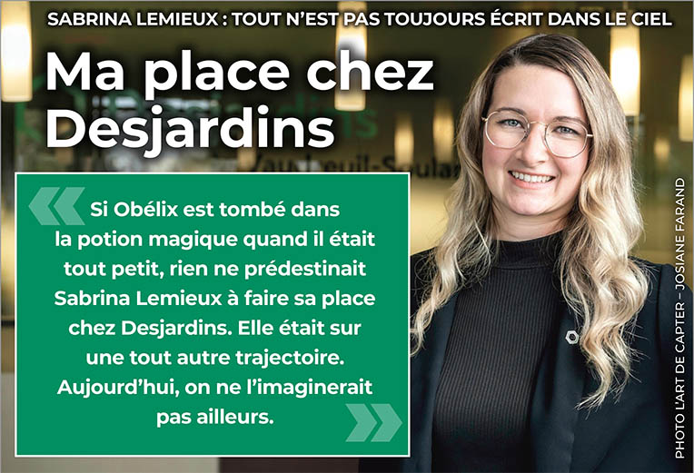 Caisse de Vaudreuil-Soulanges Sabrina Lemieux. Ma place chez Desjardins