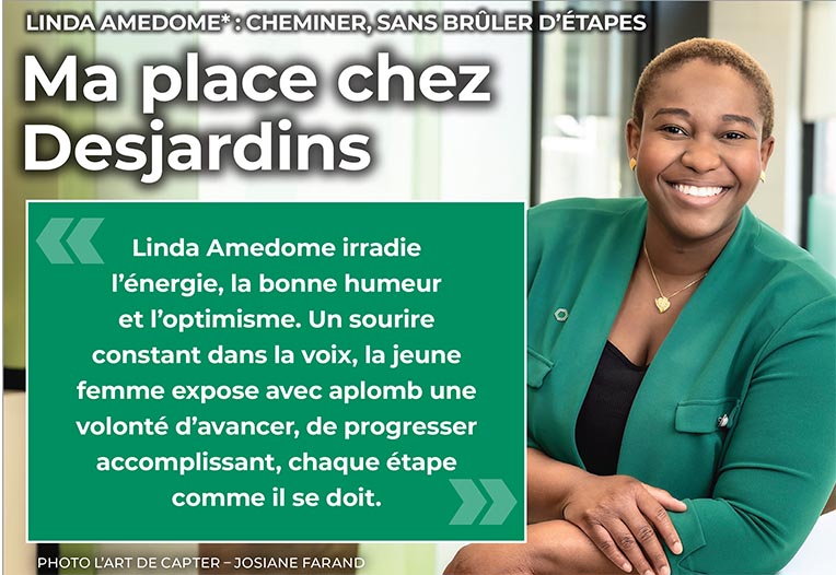 LINDA AMEDOME : CHEMINER, SANS BRÛLER D’ÉTAPES. Ma place chez Desjardins CDVS